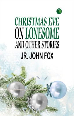 Christmas Eve on Lonesome and Other Stories(Paperback, Jr. John Fox)