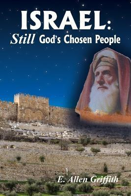 Israel, STILL God's Chosen People(English, Paperback, Griffith E Allen)