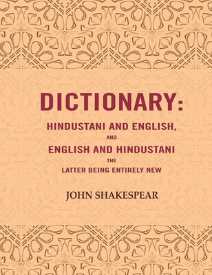 Dictionary: Hindustani and English, and English and Hindustani the latter being entirely new [Hardcover](Hardcover, John Shakespear)