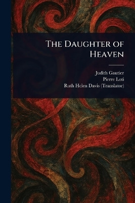The Daughter of Heaven(English, Paperback, Gautier Judith)