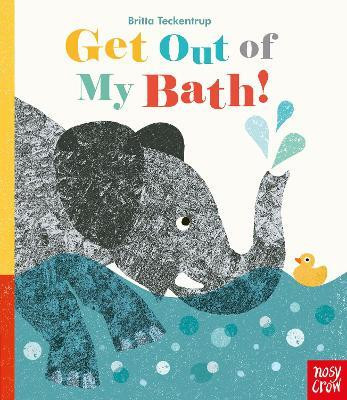 Get Out Of My Bath!(English, Board book, unknown)