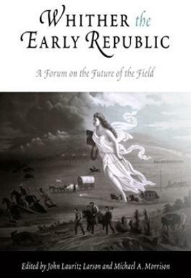 Whither the Early Republic(English, Electronic book text, unknown)