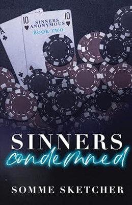 Sinners Condemned: An Enemies to Lovers Mafia Romance (Sinners Anonymous) Paperback – August 12, 2022(Paperback, Somme Sketcher)