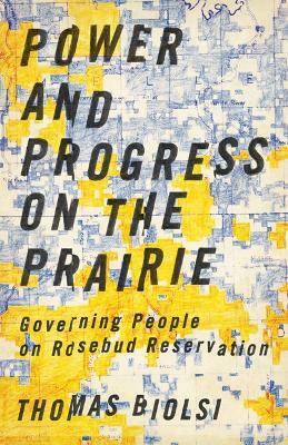 Power and Progress on the Prairie(English, Paperback, Biolsi Thomas)