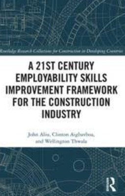 A 21st Century Employability Skills Improvement Framework for the Construction Industry(English, Paperback, Aliu John)