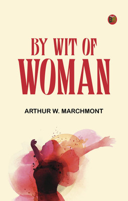 By Wit of Woman(Paperback, Arthur W. Marchmont)