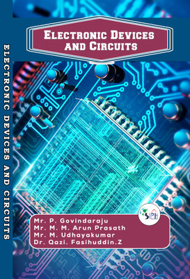 Electronic Devices and Circuits(Paperback, Mr. P. Govindaraju, Mr. M. M. Arun Prasath, Mr. M. Udhayakumar, Dr. Qazi. Fasihuddin.Z.)