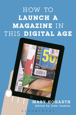 How to Launch a Magazine in this Digital Age(English, Paperback, Hogarth Mary)
