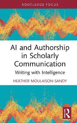 AI and Authorship in Scholarly Communication(English, Hardcover, Moulaison-Sandy Heather)
