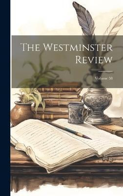 The Westminster Review; Volume 58(English, Hardcover, Anonymous)