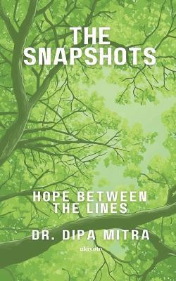 The Snapshots | Hope between the lines(Paperback, Dr. Dipa Mitra)
