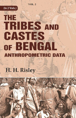 Tribes and Castes of Bengal: Anthropometric Data 2nd(Paperback, H. H. Risley)