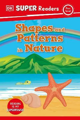 DK Super Readers Pre-Level Shapes and Patterns in Nature(English, Hardcover, DK)