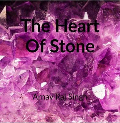A heart of stone(English, Paperback, Arnav Raj Singh)