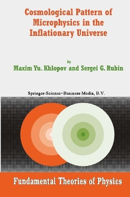 Cosmological Pattern of Microphysics in the Inflationary Universe(English, Paperback, Khlopov Maxim Y.)
