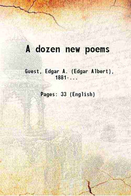 A dozen new poems 1920 [Hardcover](Hardcover, Guest, Edgar A. (Edgar Albert),)