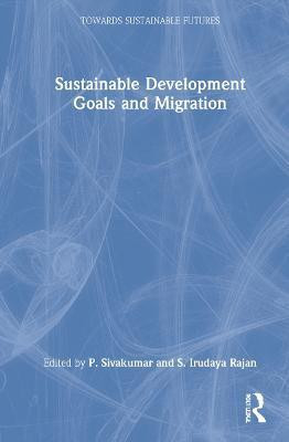 Sustainable Development Goals and Migration(English, Hardcover, unknown)
