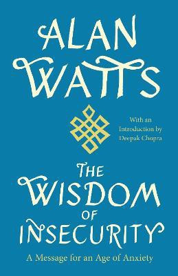 The Wisdom of Insecurity(English, Paperback, Watts Alan)