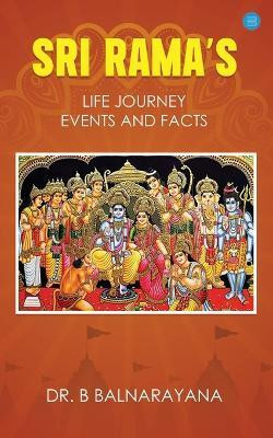 Sri Rama's Life Journey(English, Paperback, Balnarayana B)