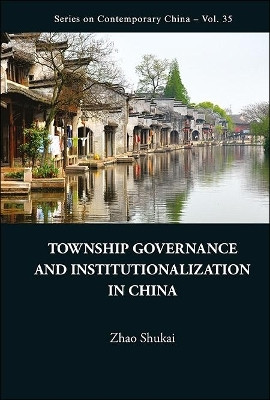 Township Governance And Institutionalization In China(English, Hardcover, Zhao Shukai)