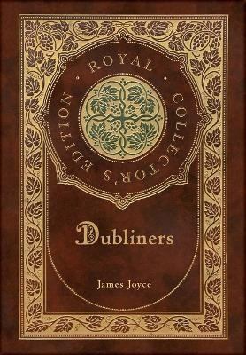 Dubliners (Royal Collector's Edition) (Case Laminate Hardcover with Jacket)(English, Hardcover, Joyce James)