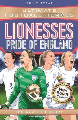 Lionesses: European Champions (Ultimate Football Heroes - The No.1 football series)(English, Paperback, Stead Emily)
