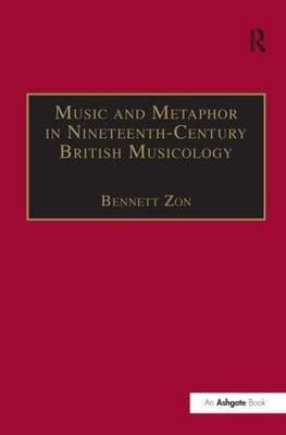 Music and Metaphor in Nineteenth-Century British Musicology(English, Hardcover, Zon Bennett)