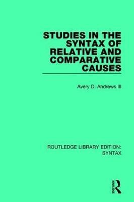 Studies in the Syntax of Relative and Comparative Causes(English, Paperback, Andrews III Avery D.)