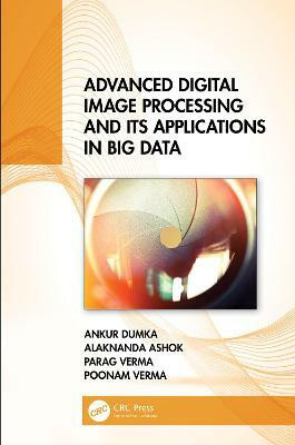 Advanced Digital Image Processing and Its Applications in Big Data(English, Paperback, Dumka Ankur)
