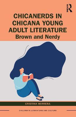 ChicaNerds in Chicana Young Adult Literature(English, Paperback, Herrera Cristina)