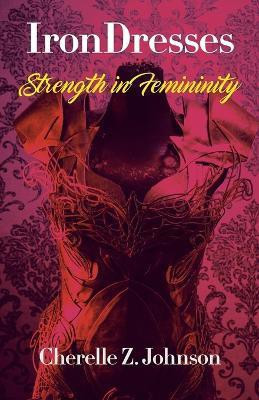IronDresses(English, Paperback, Johnson Cherelle Z)