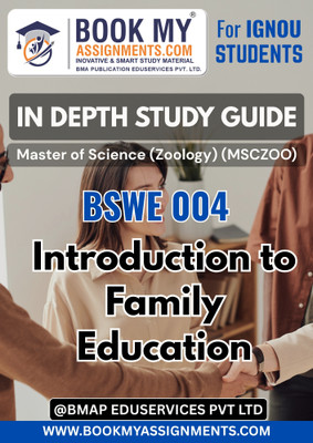 IGNOU Bachelor’s Degree BSW BSWE 004 In-Depth Study Guide [IDG] | Introduction to Family Education | 300–350 Pages | 80 GSM Paper | With Question Bank & Key Concepts(Paperback, BMA Publication)