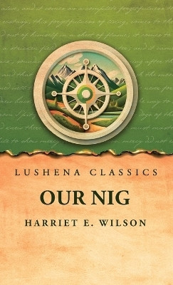 Our Nig(English, Hardcover, Harriet E Wilson)