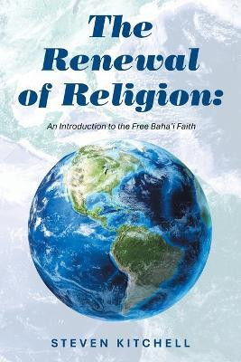 The Renewal of Religion(English, Paperback, Kitchell Steven)