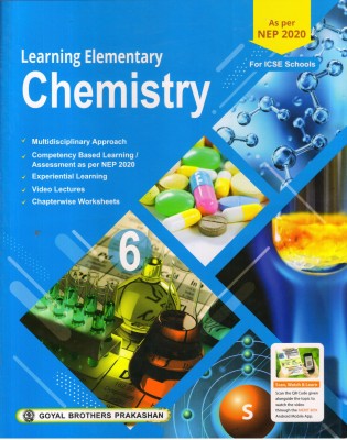 Learning Elementary Chemistry 6(Goyal Brothers Prakashan, Dr. R. Goel)