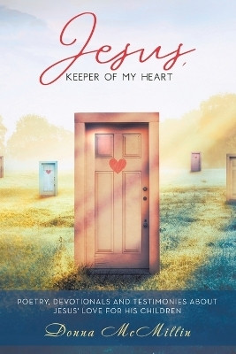 Jesus, Keeper of My Heart(English, Paperback, McMillin Donna)