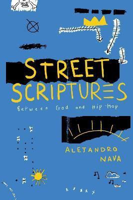 Street Scriptures(English, Paperback, Nava Alejandro)