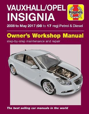 Vauxhall/Opel Insignia ('08-May 17) 08 to 17 reg(English, Paperback, Haynes Publishing)