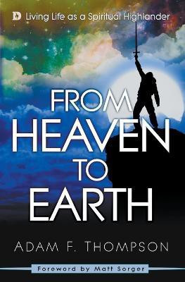 From Heaven To Earth(English, Paperback, Thompson Adam)