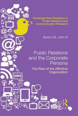 Public Relations and the Corporate Persona(English, Electronic book text, Saint John III Burton)