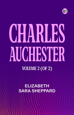 Charles Auchester Volume 2 (of 2)(Paperback, Elizabeth Sara Sheppard)