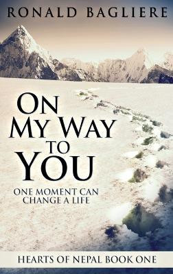 On My Way To You(English, Hardcover, Bagliere Ronald)