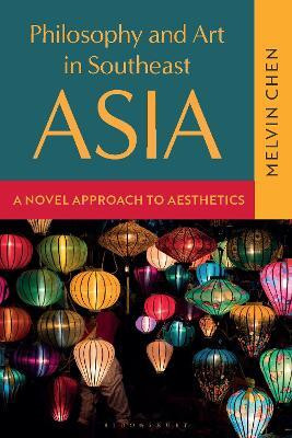 Philosophy and Art in Southeast Asia(English, Paperback, Chen Melvin)