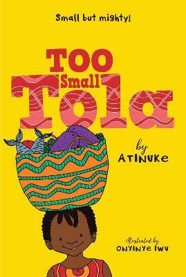 Too Small Tola(English, Hardcover, Atinuke)