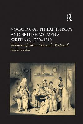 Vocational Philanthropy and British Women's Writing, 1790-1810(English, Paperback, Comitini Patricia)