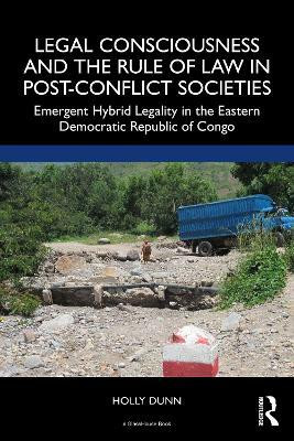 Legal Consciousness and the Rule of Law in Post-Conflict Societies(English, Paperback, Dunn Holly)