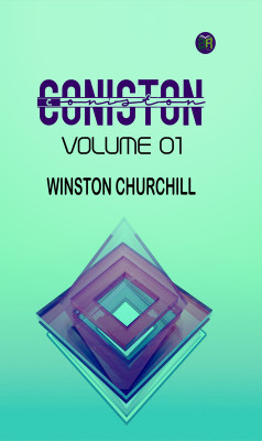 Coniston Volume 01(Paperback, Winston Churchill)
