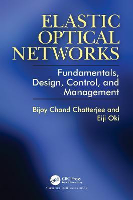 Elastic Optical Networks(English, Paperback, Chatterjee Bijoy)