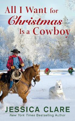 All I Want for Christmas Is a Cowboy(English, Paperback, Clare Jessica)