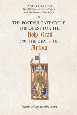 Lancelot-Grail: 9. The Post-Vulgate Cycle. The Quest for the Holy Grail and The Death of Arthur(English, Paperback, unknown)